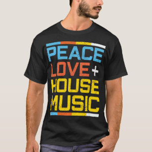 Camiseta House Music Vintage Retro Paz Amor Edm