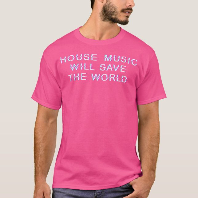 Camiseta House Music Will Save The World Disco Dance Dj Edm (Frente)