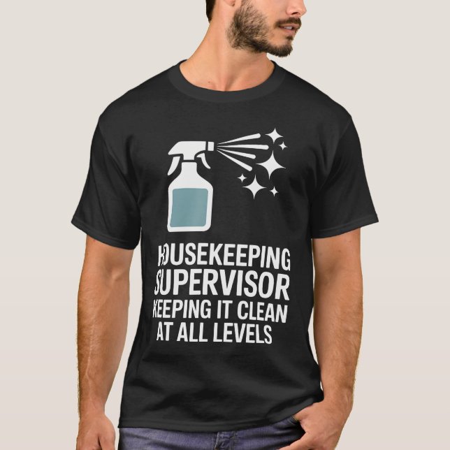 Camiseta Housekeeping Supervisor Keeping It Clean At All Le (Frente)