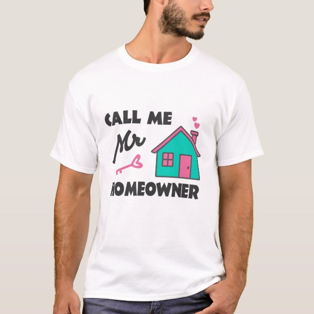 Camiseta Housewarming party Call me Mr Homeowner (Frente)