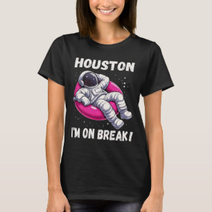 Camiseta Houston, estou em Break - Relaxando Astronauta