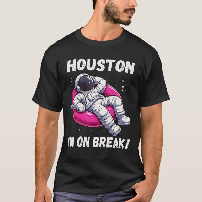 Camiseta Houston, estou em Break - Relaxando Astronauta (Frente)