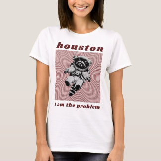 Camiseta Houston, eu sou o problema