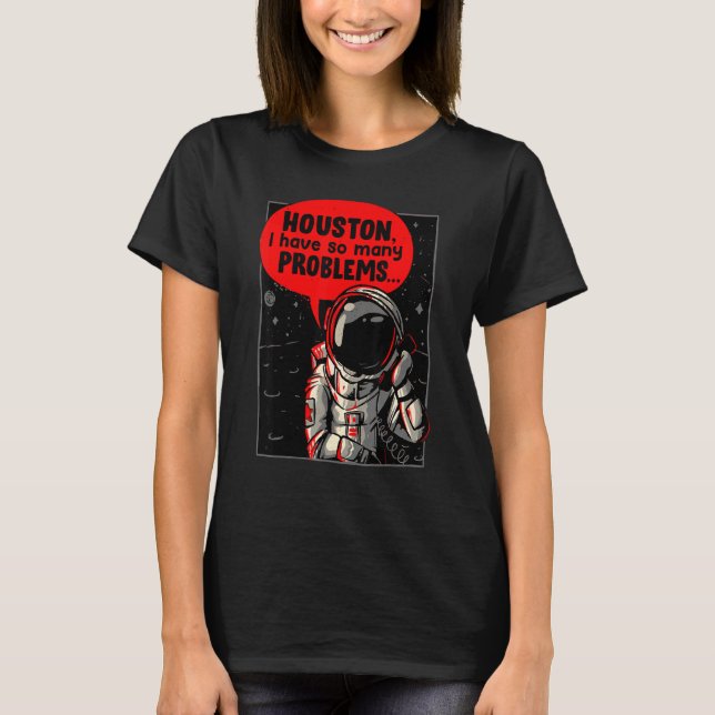 Camiseta Houston Eu Tenho Tantos Problemas (Frente)