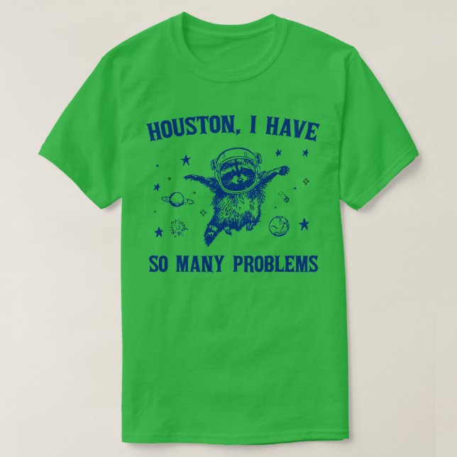 Camiseta Houston, Eu Tenho Tantos Problemas 1 (Frente do Design)