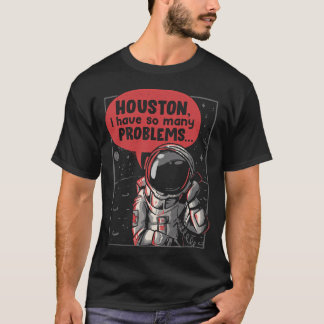 Camiseta Houston Eu Tenho Tantos Problemas Astronauta Engra