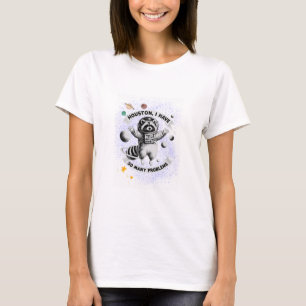 Camiseta Houston, Eu Tenho Tantos Problemas - Raccoon Espac