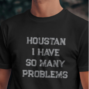Camiseta Houston Eu Tenho Tantos Problemas Testemunha