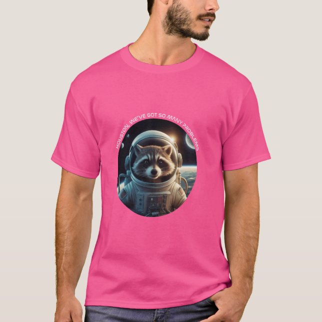 Camiseta Houston, temos tantos problemas. Raccoon Astrona (Frente)
