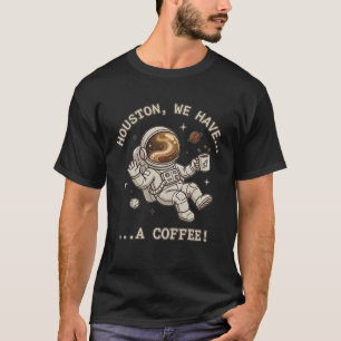 Camiseta Houston Temos Um Café - Presente Divertido de Astr