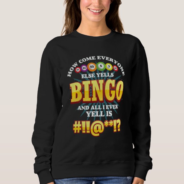 Camiseta How Come Everyone Else Yells Bingo Lucky Bingo Wom (Frente)