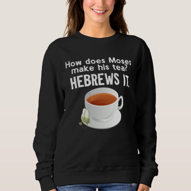 Camiseta How Does Moses Make His Tea He Brews It Hebrew (Frente)
