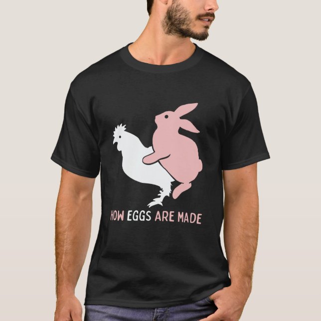 Camiseta How Easter Eggs are Made Humor Sarcastic Adult Hum (Frente)