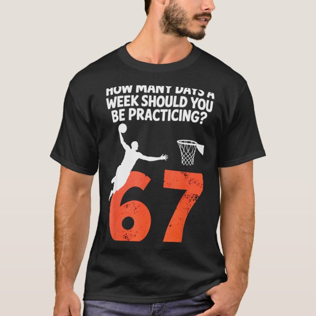 Camiseta How Many Days Funny 67 Meme Basketball Practicing  (Frente)