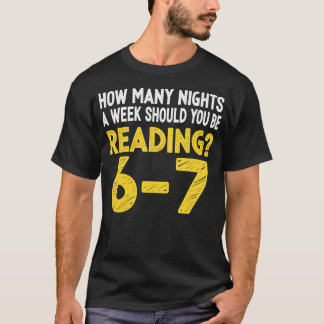 Camiseta How Many Night A Week Should You Be Reading 67 Mem