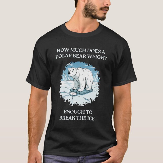Camiseta How Much Does a Polar Bear Weigh? (Frente)