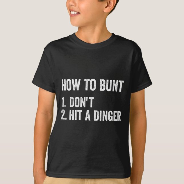 Camiseta How To Bunt Don't Hit A Dinger Funny Baseball Soft (Frente)