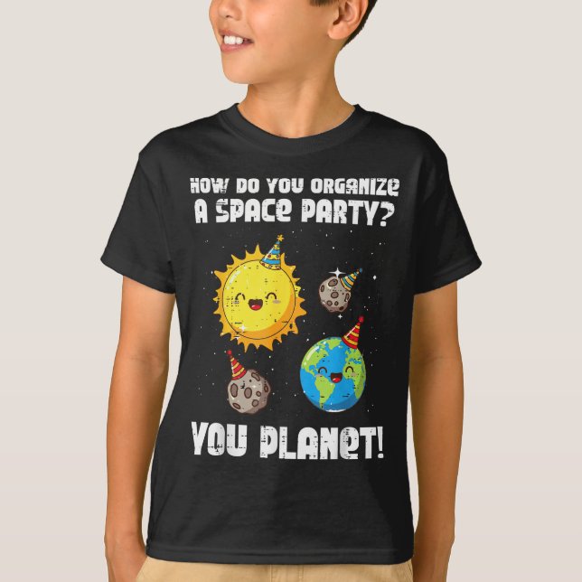 Camiseta How To Organize Space Party You Planet Funny Men W (Frente)