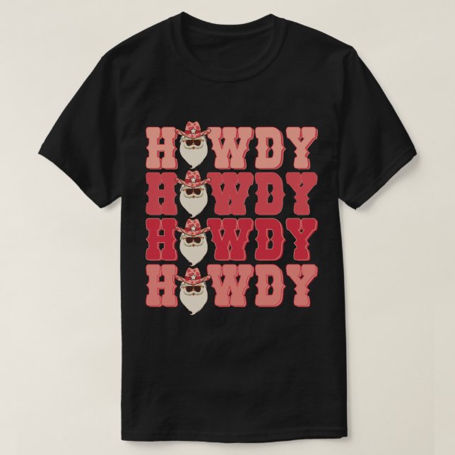 Camiseta Howdy Howdy Papais noeis Feliz Natal Cowboy (Frente do Design)