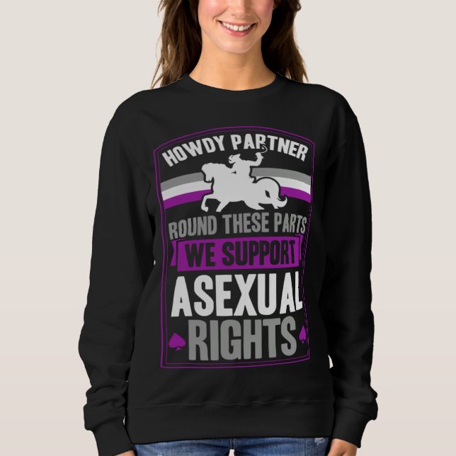 Camiseta Howdy Partner Round These Parts We Support Asexual (Frente)