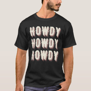 Camiseta Howdy Rodeo Western Vintage Country Southern Cowgi
