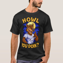 Camiseta Howl You Doin