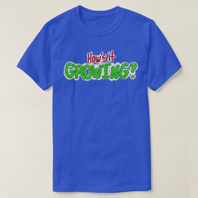 Camiseta Howx27s está crescendo (Frente do Design)