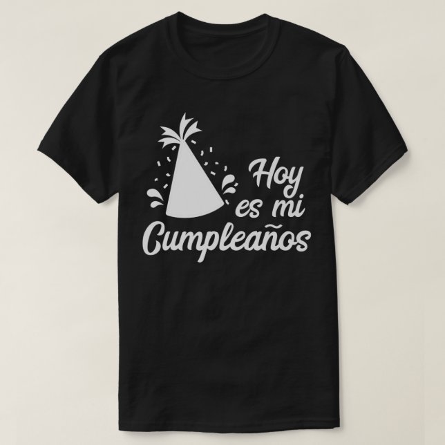 Camiseta Hoy Es Mi Cumpleanos É o meu aniversário em espanh (Frente do Design)