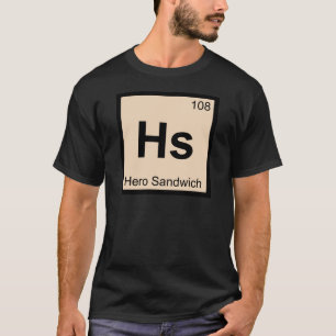 Camiseta Hs - Hero Sandwich Química Símbolo da Tabela Perió