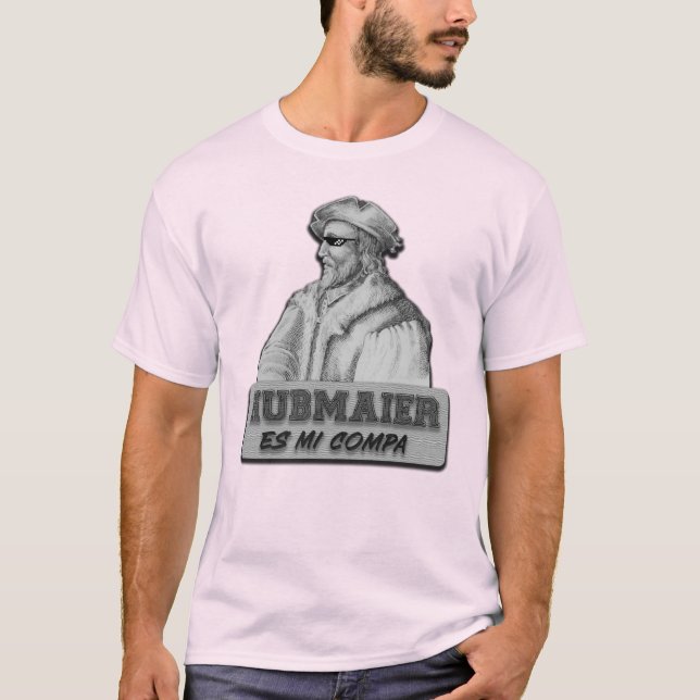 Camiseta Hubmaier es mi Compa (Frente)