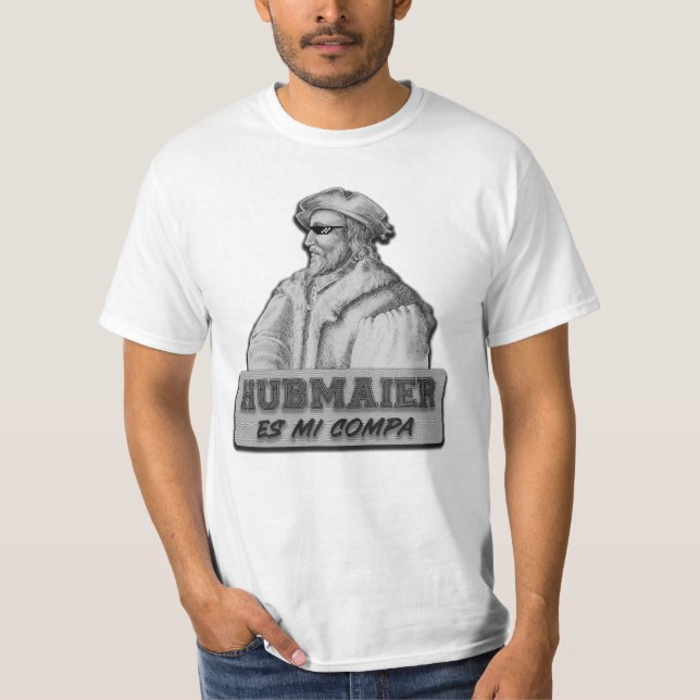 Camiseta Hubmaier es mi Compa - Económica (Frente)
