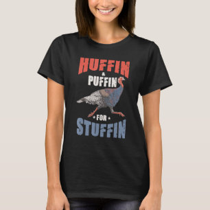 Camiseta Huffin & Puffin Para Estúpido Ação De Graças Turqu