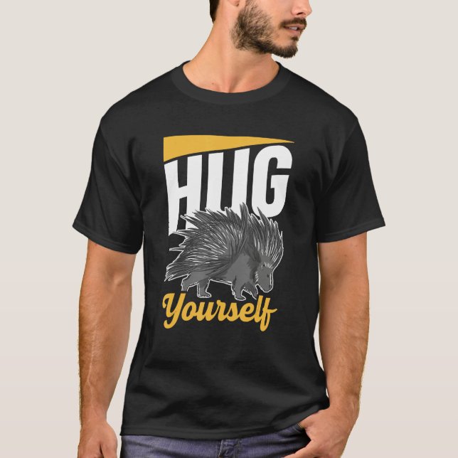 Camiseta Hug Yourself Cute Humor Animal Porcupine Porcupine (Frente)