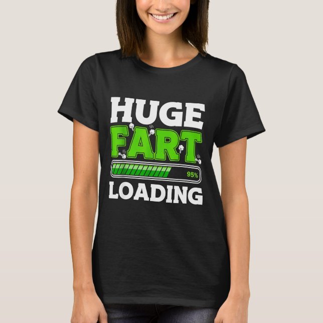 Camiseta Huge Fart 95% Loading  (Frente)