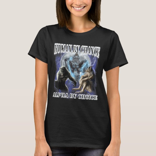 Camiseta Human By Chance Alpha By Choice Cool Funny Alpha W (Frente)
