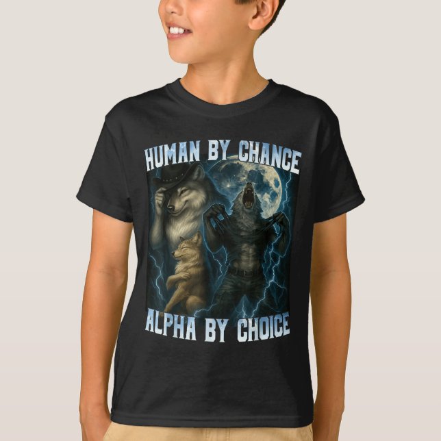 Camiseta Human By Chance Alpha By Choice Funny Alpha Wolves (Frente)