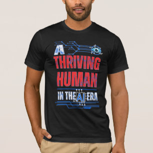 Camiseta Humano florescente na era da IA - Tecnologia Motiv
