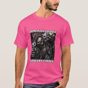 Camiseta Humano Por Chance Alpha Por Escolha Duro Engraçado