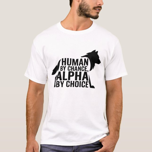 Camiseta Humano Por Chance Alpha Por Escolha Legal Engraçad (Frente)