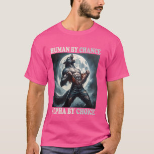 Camiseta Humano Por Chance Alpha Por Escolha Legal Engraçad