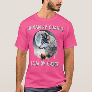 Camiseta Humano Por Chance Alpha Por Escolha O Espírito Da