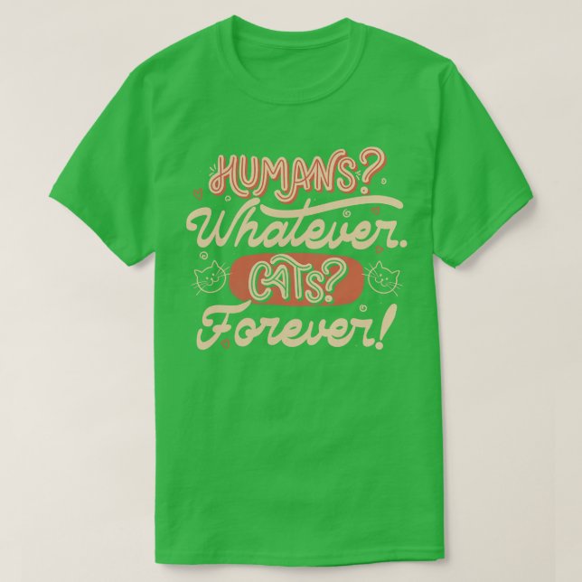 Camiseta Humanos, quaisquer que sejam os gatos para sempre  (Frente do Design)