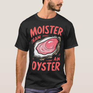 Camiseta Humidade Que Um Engraçado Engraçado De Ostra