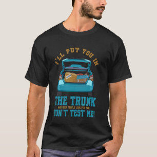 Camiseta Humor Adulto Colocado No Porta-Malas Não Teste Meu