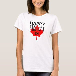 Camiseta Humor Canadense Feliz Aniversário Divertido Canadá