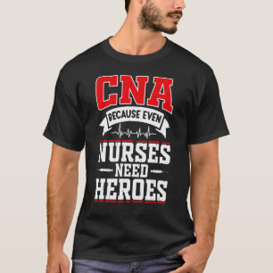 Camiseta Humor CNA Porque Até Enfermeiras Precisam De Herói