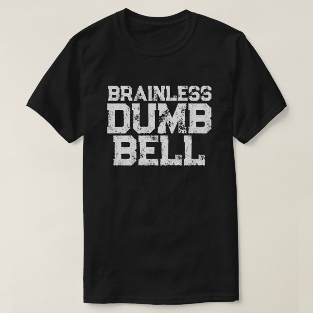 Camiseta Humor com declaração de atitude DUMB BELL estúpida (Frente do Design)