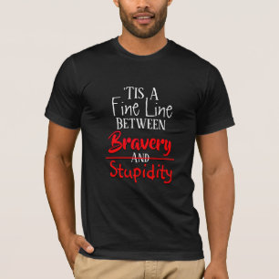 Camiseta Humor de Bravura e Estupidez