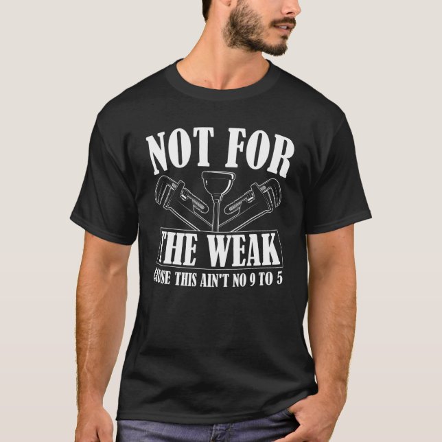 Camiseta Humor de Canalizador Este não é 9 5 Plumbin de ser (Frente)