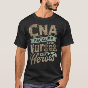 Camiseta Humor de CNA Porque até Enfermeiros Precisam de He